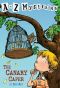 [A to Z Mysteries 03] • The Canary Caper